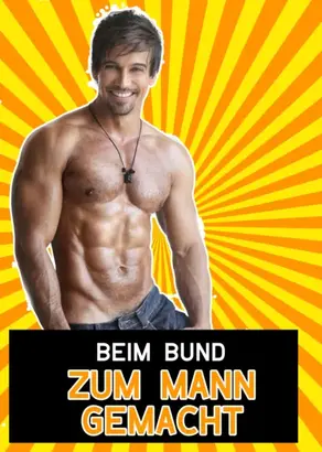 Beim Bund zum Mann gemacht