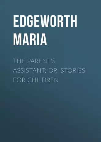 The Parent's Assistant; Or, Stories for Children
