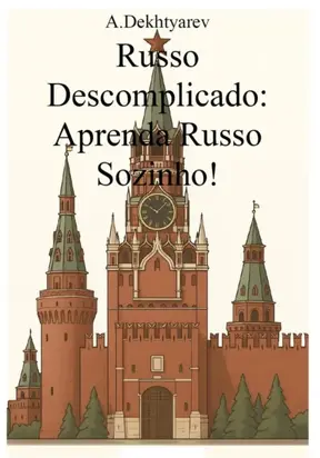 Russo descomplicado: aprenda russo sozinho!