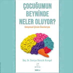Çocuğumun Beyninde Neler Oluyor?
