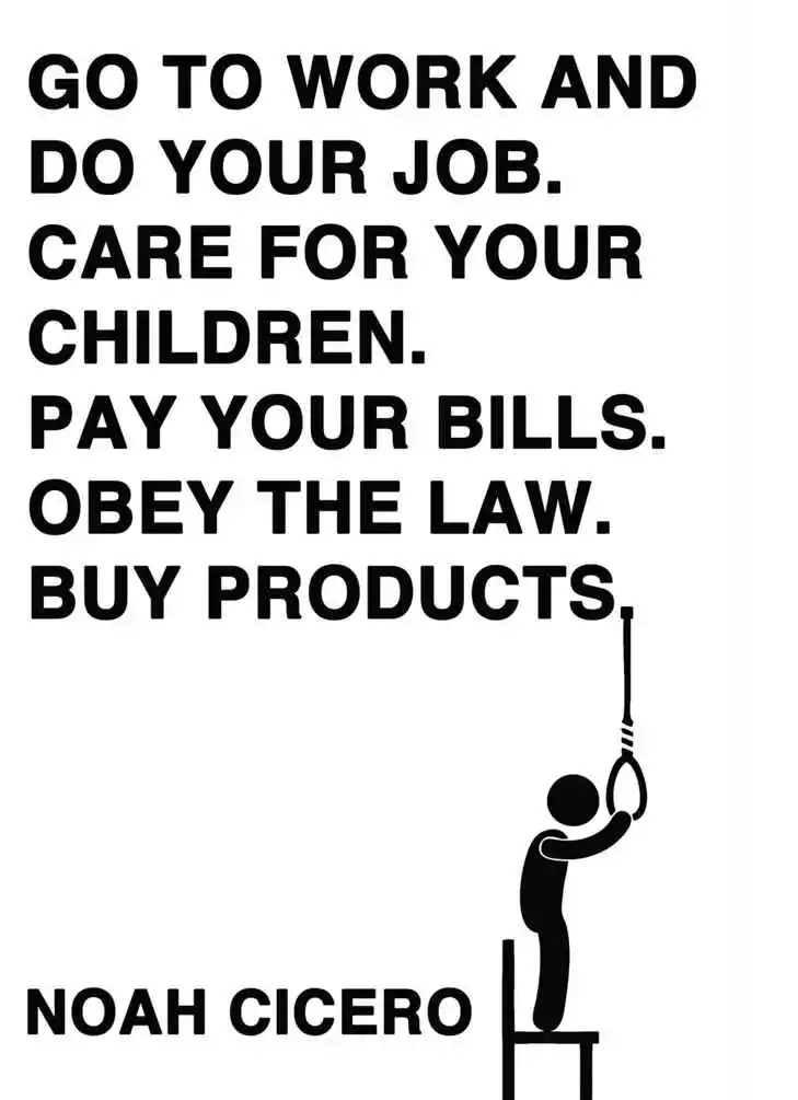 Go to work and do your job. Care for your children. Pay your bills. Obey the law. Buy products.