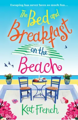 The Bed and Breakfast on the Beach: A gorgeous feel-good read from the bestselling author of One Day in December