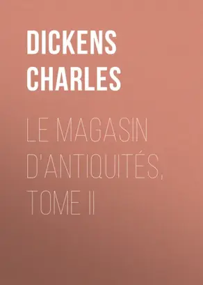 Le magasin d'antiquités, Tome II