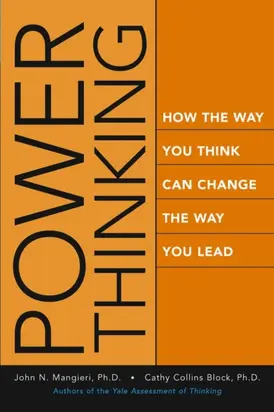 Power Thinking. How the Way You Think Can Change the Way You Lead