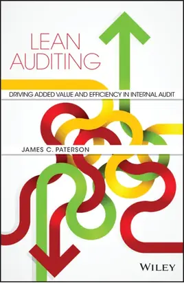 Lean Auditing. Driving Added Value and Efficiency in Internal Audit