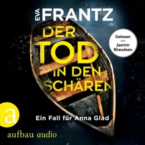 Der Tod in den Schären - Ein Fall für Anna Glad - Anna Glad ermittelt, Band 2 (Ungekürzt)