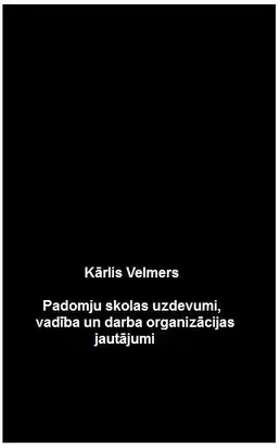 Padomju skolas uzdevumi, vadība un darba organizācijas jautājumi