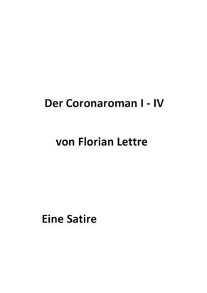 Der Coronaroman I-IV