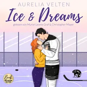 Ice & Dreams: Spicy Hockey Romance - Boston Badgers, Sports & Romance, Band 1 (ungekürzt)