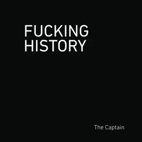 Fucking History: 52 Lessons You Should Have Learned in School