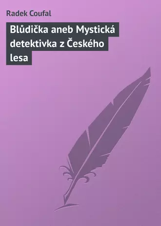 Blůdička aneb Mystická detektivka z Českého lesa