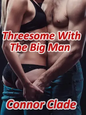 Threesome with the Big Man