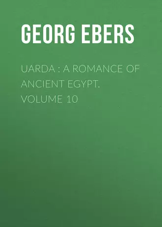 Uarda : a Romance of Ancient Egypt. Volume 10