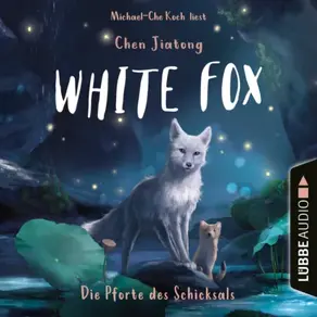 Die Pforte des Schicksals - White Fox, Teil 4 (Ungekürzt)