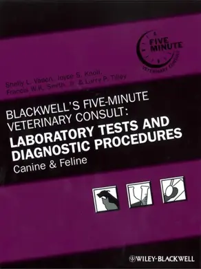 Blackwell's Five-Minute Veterinary Consult: Laboratory Tests and Diagnostic Procedures