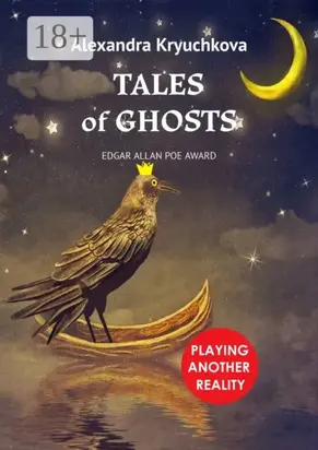 Tales of Ghosts. Playing Another Reality. Edgar Allan Poe award