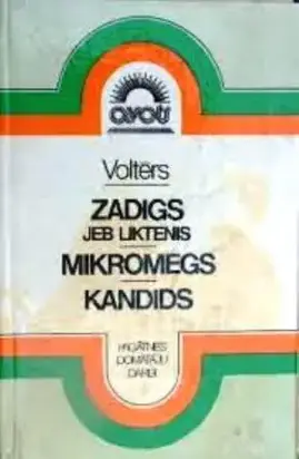 Zadigs jeb Liktenis. Mikromegs. Kandids jeb Optimisms