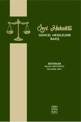 ÖZEL HUKUKTA GÜNCEL MESELELERE BAKIŞ