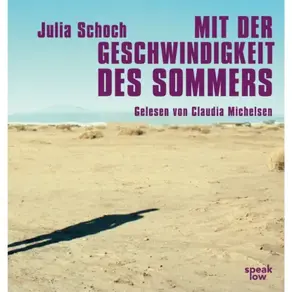 Mit der Geschwindigkeit des Sommers (Ungekürzte Lesung)