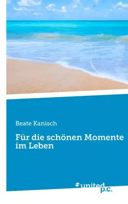 Für die schönen Momente im Leben