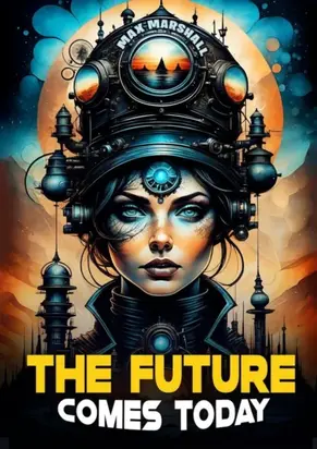 The Future Comes Today