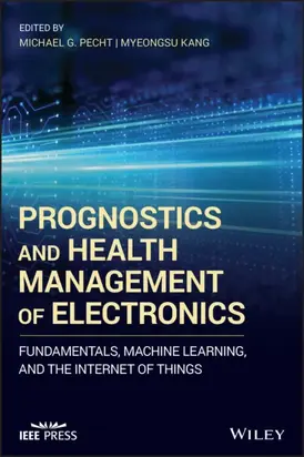 Prognostics and Health Management of Electronics. Fundamentals, Machine Learning, and the Internet of Things