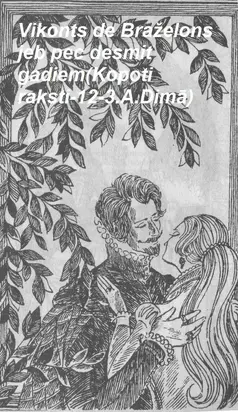 Vikonts de Braželons jeb pēc desmit gadiem-3