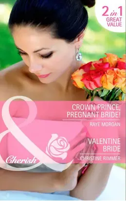 Crown Prince, Pregnant Bride! / Valentine Bride