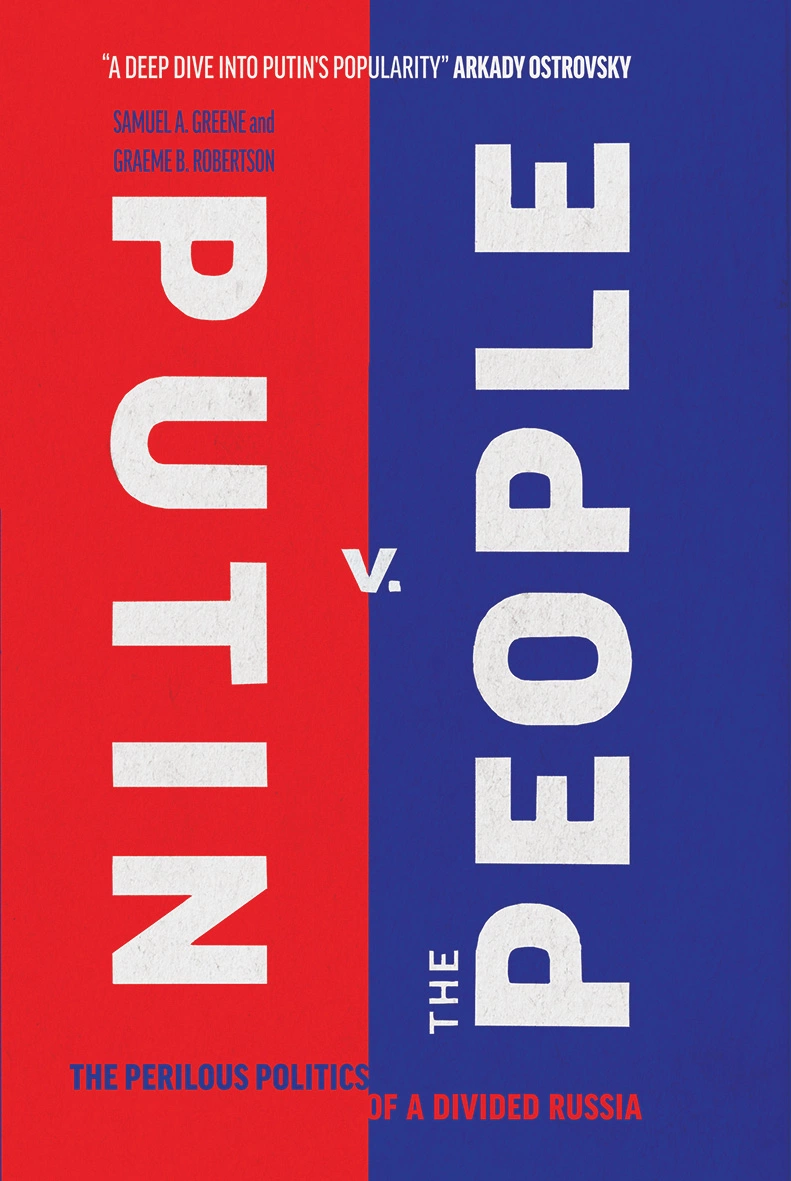 Putin v. the People: The Perilous Politics of a Divided Russia