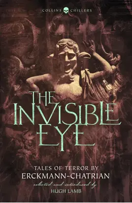 The Invisible Eye: Tales of Terror by Emile Erckmann and Louis Alexandre Chatrian