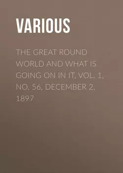 The Great Round World and What Is Going On In It, Vol. 1, No. 56, December 2, 1897