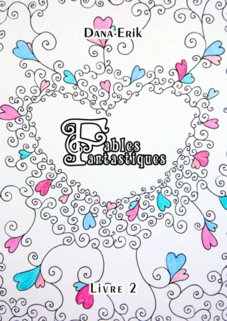 Fables Fantastiques. Livre 2