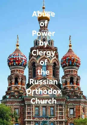 Abuse of Power by Clergy of the Russian Orthodox Church