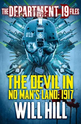 The Department 19 Files: The Devil in No Man’s Land: 1917
