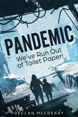 Pandemic: We've Run Out of Toilet Paper!