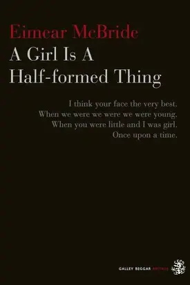 A Girl Is A Half-formed Thing