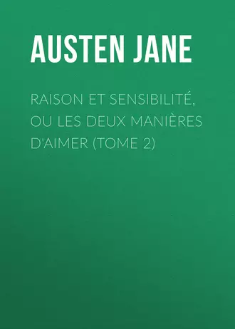 Raison et sensibilité, ou les deux manières d'aimer (Tome 2)