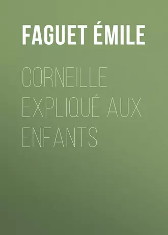 Corneille expliqué aux enfants