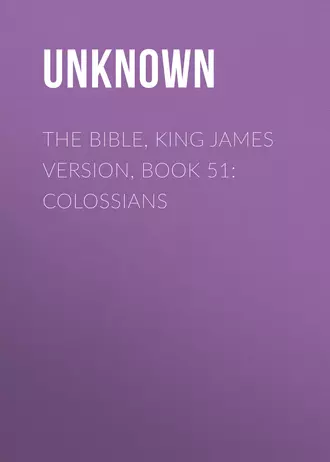 The Bible, King James version, Book 51: Colossians