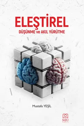 ELEŞTİREL DÜŞÜNME VE AKIL YÜRÜTME