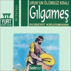 Söylenceler 4 – Gılgameş