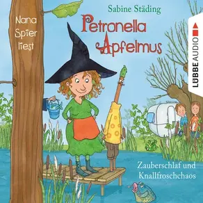 Zauberschlaf und Knallfroschchaos - Petronella Apfelmus, Teil 2