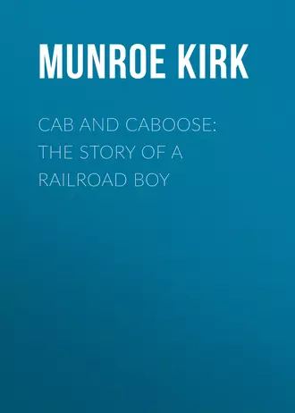 Cab and Caboose: The Story of a Railroad Boy