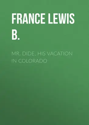Mr. Dide, His Vacation in Colorado