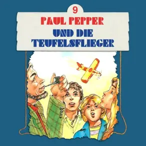 Paul Pepper, Folge 9: Paul Pepper und die Teufelsflieger
