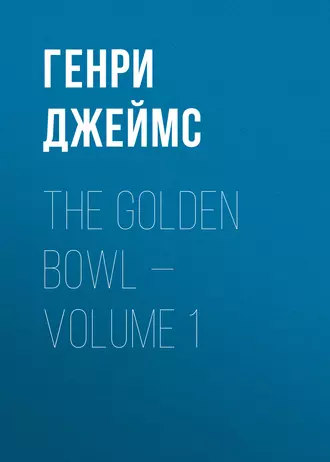 The Golden Bowl – Volume 1