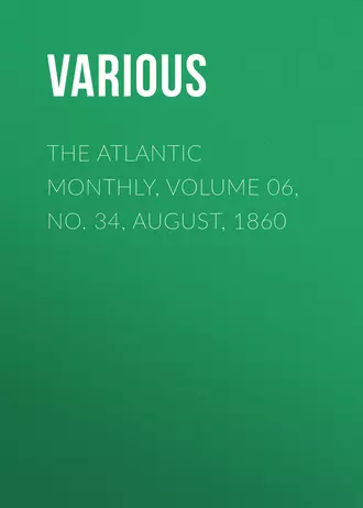 The Atlantic Monthly, Volume 06, No. 34, August, 1860