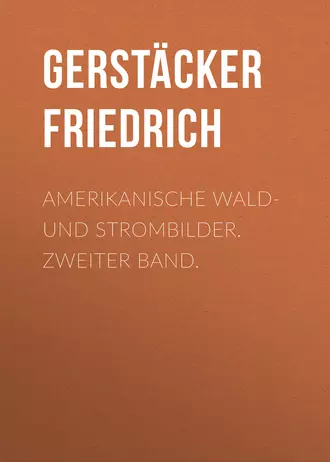 Amerikanische Wald- und Strombilder. Zweiter Band.