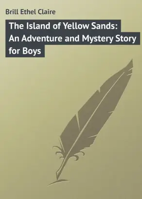 The Island of Yellow Sands: An Adventure and Mystery Story for Boys