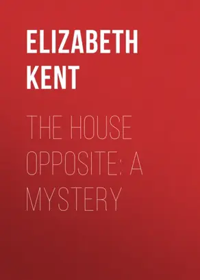 The House Opposite: A Mystery
